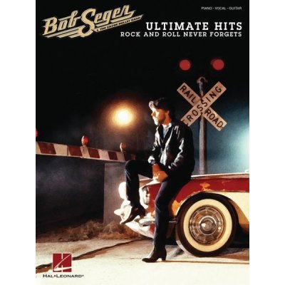 Bob Seger Ultimate Hits Rock and Roll Never Forgets noty na klavír, zpěv akordy – Hledejceny.cz