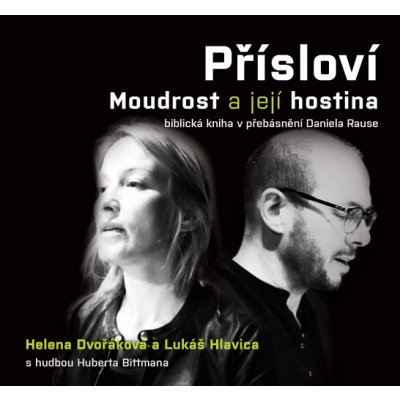 Přísloví - Moudrost a její hostina - Daniel Raus biblická kniha v přebásnění Daniela Rause