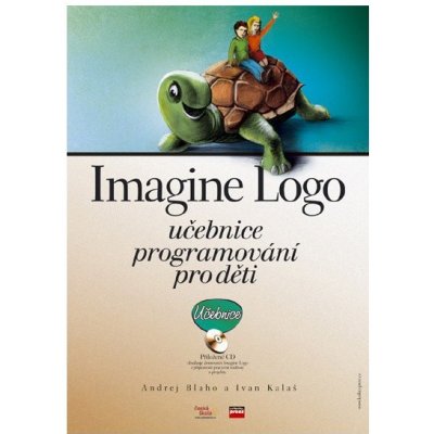 Imagine Logo -- Učebnice programování pro děti - Andrej Blaho, Ivan Kalaš – Hledejceny.cz