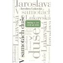 V samotách duše. Deníky z let 1925 až 1954 - Jaroslava Lukavská - Eroika