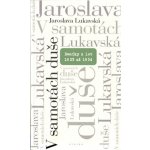 V samotách duše. Deníky z let 1925 až 1954 - Jaroslava Lukavská - Eroika – Hledejceny.cz