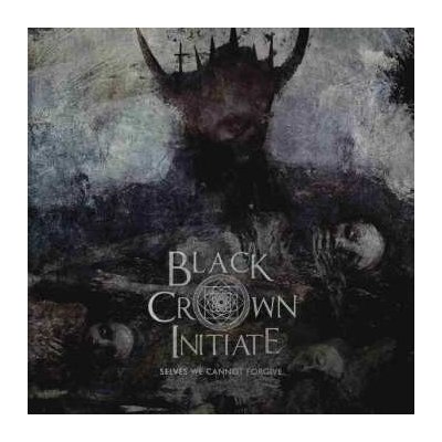 CD Black Crown Initiate: Selves We Cannot Forgive