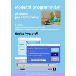 Moderní programování - Učebnice pro začátečníky - Radek Vystavěl – Hledejceny.cz