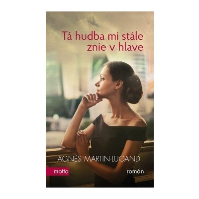 Tá hudba mi stále znie v hlave - Agnes Martin-Lugand