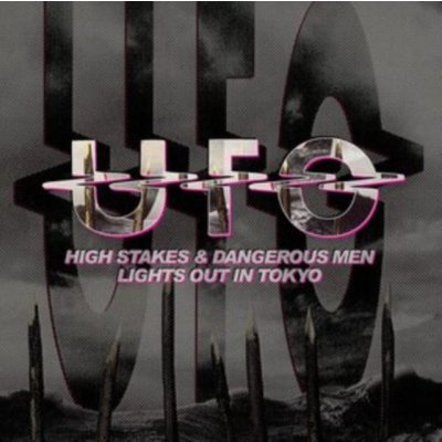 High Stakes & Dangerous Men/Lights Out in Tokyo UFO Album CD – Zboží Mobilmania