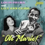 Oh Marie! - Louis Prima and Lily Ann Carol CD – Hledejceny.cz