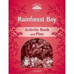 CLASSIC TALES Second Edition Level 2 The Rainforest Boy Activity Book and Play