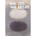 Chci, abys byl. Křesťanství po náboženství - Tomáš Halík - NLN - Nakladatelství Lidové no – Zbozi.Blesk.cz