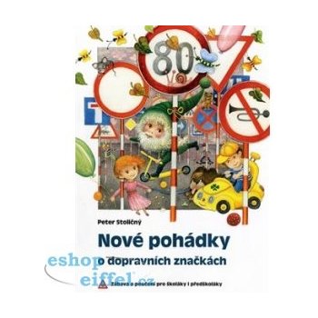 Nové pohádky o dopravních značkách - Peter Stoličný