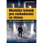 Mentální trénink pro rozhodování ve stresu – Hledejceny.cz