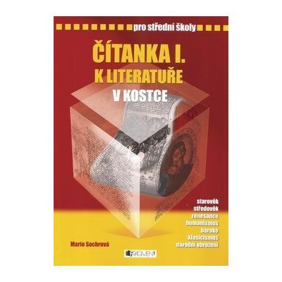 Čítanka I. k Literatuře v kostce pro SŠ - Pavel Kantorek, Marie Sochrová