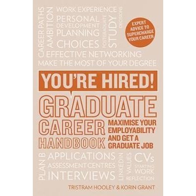 Youre Hired! Graduate Career Handbook