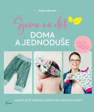 Šijeme na děti doma a jednoduše - Czajkowski Katja