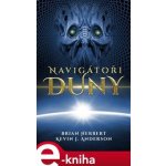 Navigátoři Duny - Brian Herbert, Kevin J. Anderson – Hledejceny.cz