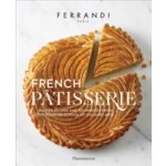 French Pâtisserie: Master Recipes and T... Ă‰cole Ferrandi, Rina Nurra – Hledejceny.cz
