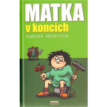 Matka v koncích - Simona Monyová