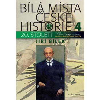 Bílá místa české historie 4 - Naplněný sen profesora filozofie