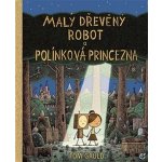 Malý dřevěný robot a polínková princezna - Tom Gauld – Sleviste.cz