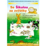 Se Šikulou za zvířátky aneb Jak zabavit nadané dítě ve - Fořtíková J., Beránková P., Vaňková P. – Hledejceny.cz