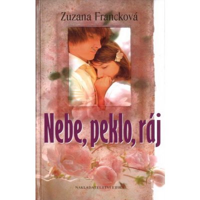 Nebe, peklo, ráj ERIKA Francková, Zuzana – Hledejceny.cz