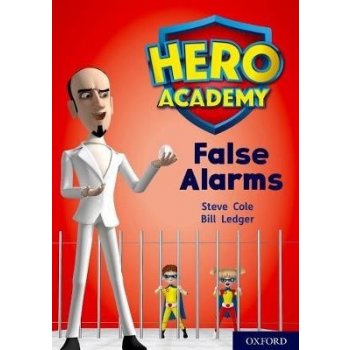 Hero Academy: Oxford Level 9, Gold Book Band: False Alarms