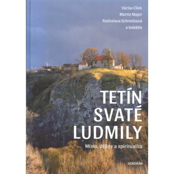 Tetín svaté Ludmily - Místo, dějiny a spiritualita