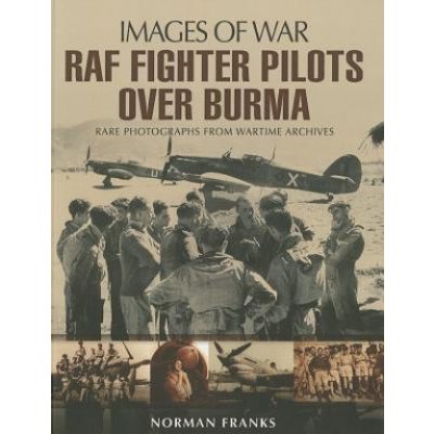 RAF Fighter Pilots Over Burma - N. Franks