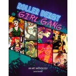 Roller Derby / Girl Gang: An Art Anthology – Hledejceny.cz