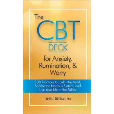 The CBT Deck for Anxiety, Rumination, & Worry: 108 Practices to Calm the Mind, Soothe the Nervous System, and Live Your Life to the Fullest – Zbozi.Blesk.cz