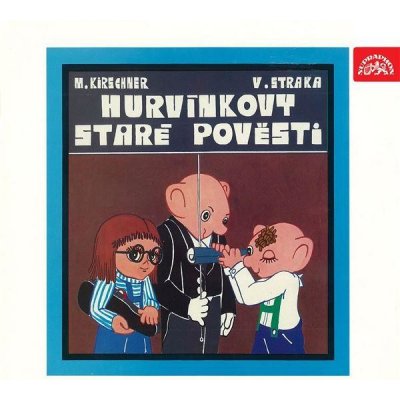 Staré pověsti původní LP - Kirschner Miloš, Straka Vladimír – Hledejceny.cz