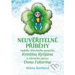 Neuvěřitelné příběhy - Helena Štochlová – Hledejceny.cz