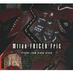 Prošel jsem divný kraje Frič Fricek Milan CD – Sleviste.cz
