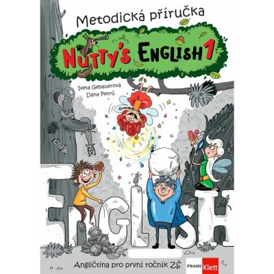 Nutty´s English 1 – metodická příručka [tištěná] – Hledejceny.cz