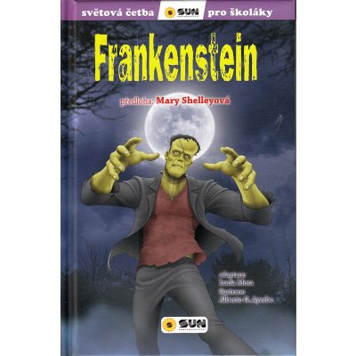 Frankenstein edice Světová četba pro školáky - Mary W. Shelley, Lucía Mora, Alberto Ayerbe G.