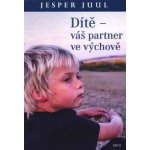 Juul Jesper: Dítě váš partner ve výchově Kniha – Hledejceny.cz