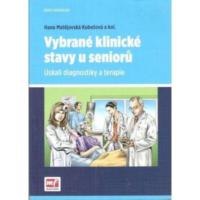 Vybrané klinické stavy u seniorů - Matějovská Kubešová, Hana – Zboží Mobilmania