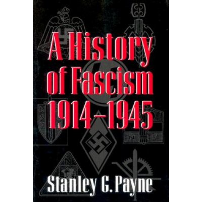 History of Fascism, 1914-1945 Payne Stanley G.Paperback