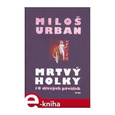 Mrtvý holky. Deset divných povídek - Miloš Urban