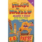 Mládí v hajzlu 3 -- Mladík v exilu, Deník Nicka Twispa - C.D. Payne – Hledejceny.cz