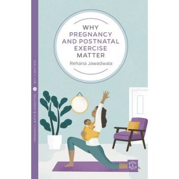 Why Pregnancy and Postnatal Exercise Matter