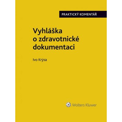 Vyhláška o zdravotnické dokumentaci č. 98/2012 Sb. - Praktický komentář - Krýsa Ivo