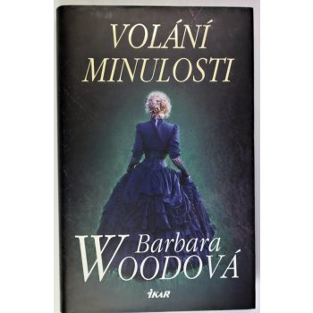 Volání minulosti - Barbara Woodová