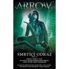 Kniha Arrow 3: Smrtící odkaz - James R. Tuck