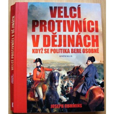 Velcí protivníci v dějinách - Když se politika bere osobně - Joseph Cummins