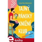 Tajný pánský knižní klub - Lyssa Kay Adams – Hledejceny.cz