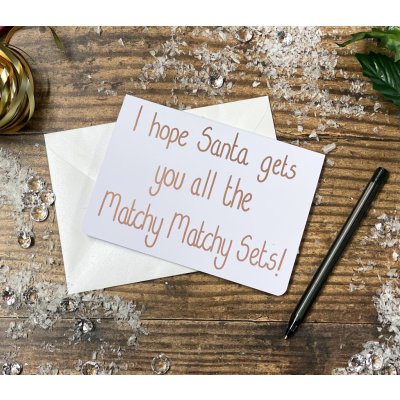 Vánoční přáníčko 'I hope Santa gets you all the Matchy Matchy Sets!' od Emily Cole – Zboží Mobilmania