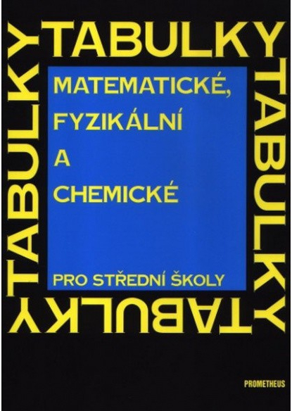 Matematické, fyzikální a chemické tabulky pro SŠ - Jiří Mikulčák