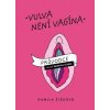 Kniha Vulva není vagína - Průvodce nejen ženským klínem - Kamila Žižková