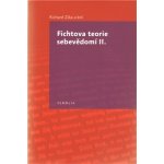 Fichtova teorie sebevědomí II. - Richard Zika – Hledejceny.cz