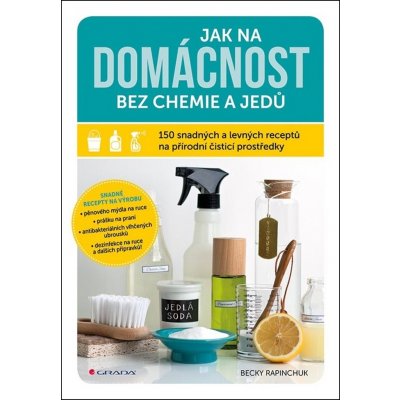 Jak na domácnost bez chemie a jedů - Becky Rapinchuk – Zboží Mobilmania